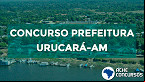 Concurso da Prefeitura de Urucará-AM 2020 é suspenso