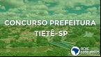 Prefeitura de Tietê-SP lança três editais para concurso público em 2020