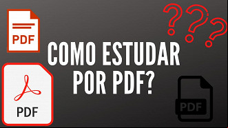 Como estudar por PDFs de maneira eficiente?