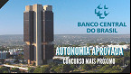BACEN tem autonomia aprovada e concurso fica mais próximo