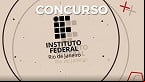 Concurso IFRJ para técnicos istrativos: Edital 03/2022 terá provas no dia 10 de abril
