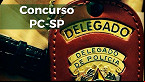 Concurso Polícia Civil PC-SP 2022: Inscrição reaberta para 250 vagas