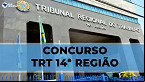 Concurso TRT-14 2022: Comissão é formada e edital fica mais perto