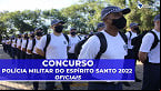Concurso PM-ES 2022: Sai edital para Oficiais