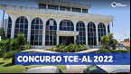Concurso público do TCE-AL 2022 encerra inscrições nesta quinta (25) para vagas de R$ 7 mil