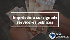 Governo divulga novas regras para empréstimo consignado de servidores