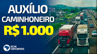 Auxílio Caminhoneiro pagará R$ 6 mil até fim de 2022 para cerca de 900 mil caminhoneiros