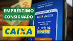 Caixa cria página e traz mais informações sobre o Empréstimo Consignado do Auxílio Brasil