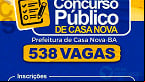 Concurso Prefeitura de Casa Nova-BA 2022: Último dia de inscrições para 538 vagas
