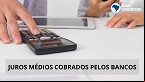 Juro médio cobrado por bancos chega a 42,2% ao ano
