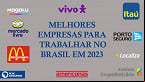 As 10 melhores empresas para se trabalhar no Brasil em 2023