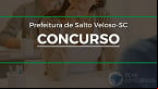 Prefeitura de Salto Veloso-SC abre concurso com 19 vagas de até R$ 4.653