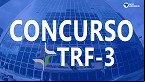 Concurso TRF-3 2023: veja cargos e vagas previstas no projeto do edital