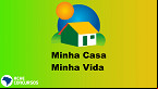 Minha Casa, Minha Vida será relançado dia 14 de fevereiro