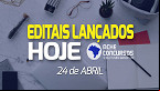 Concursos públicos: veja 4 editais publicados hoje, 24 de abril