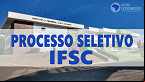 IFSC abre nova seleção com 5 vagas para Professor Substituto