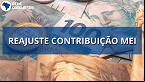 Contribuição mensal do MEI vai subir em junho; Veja novos valores