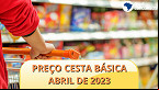 DIEESE registra aumento da cesta básica em 14 de 17 capitais brasileiras no mês de abril