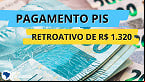 Caixa paga até R$ 1.320 retroativo do PIS nesta segunda (15); veja quem recebe