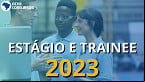Estágio e Trainee: Veja oportunidades com inscrições abertas em Maio