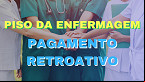 Piso da Enfermagem: Governo vai pagar retroativo desde maio