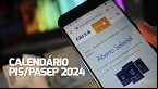 Calendário Pis/Pasep 2024: Veja datas de pagamento do abono salarial em julho