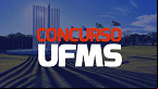 Concurso UFMS 2024 abre 26 vagas para Professores