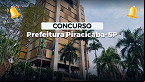 Concurso Prefeitura Piracicaba-SP 2024: Edital e Inscrição