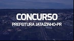 Concurso Prefeitura Jataizinho-PR 2024: Sai edital com 32 vagas de até R$ 7,5 mil