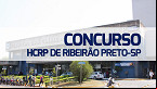 HCRP de Ribeirão Preto-SP abre concurso em 10 vagas para Médicos
