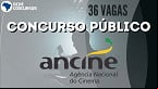 ANCINE solicita novo concurso com 36 vagas para 2025