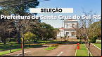 Prefeitura de Santa Cruz do Sul-RS lança edital com vagas para Educador Social e Professor