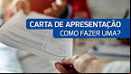 Carta de Apresentação: saiba como fazer uma