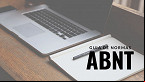 Normas ABNT: ferramentas online que facilitam a formatação
