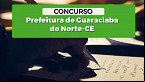 Concurso Guaraciaba do Norte-CE 2024: Prefeitura remarca provas para 278 vagas