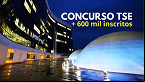 Concurso TSE 2024 registra mais de 600 mil inscritos