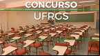 UFRGS abre grande concurso com 11 vagas para Professor via edital 08/2024