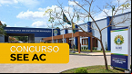 SEE AC: Cronograma do concurso retificado; inscrições são adiadas