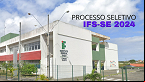IFS-SE abre nova seleção para profissionais de Nível Superior Especializado