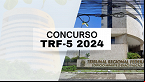 Concurso TRF-5 2024 para Juiz assina contrato com a FGV