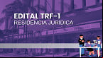 Edital TRF-1 abre vagas para Residência Jurídica; veja como será