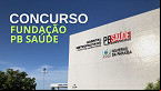 Fundação PB Saúde divulga locais de prova nesta sexta, 06