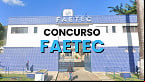 Faetec tem 904 vagas autorizadas em nova seleção