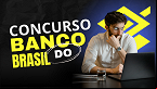 Concurso BB já abriu inscrições? Banco alerta para golpe