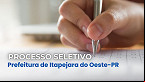 Processo Seletivo Prefeitura de Itapejara do Oeste-PR abre vagas