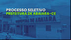 Processo Seletivo Prefeitura de Abaiara-CE 2025 - Edital e Inscrição