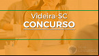 Prefeitura de Videira-SC abre mais de 30 cargos e paga até R$ 25 mil
