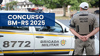 Concurso BM-RS 2025: Edital com 120 vagas para Oficiais é suspenso