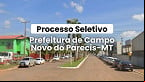 Edital Campo Novo do Parecis-MT abre vagas de até R$ 13,5 mil