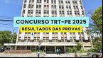 Concurso TRT-PE 2025: Resultados das provas já estão disponíveis; Veja a lista completa!